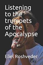 Listening to the trumpets of the Apocalypse