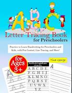 ABC Letter Tracing Book for Preschoolers: ABC Trace Letters Practice to Learn Handwriting for Preschoolers and Kids Age 3+, with Pen Control, Line Tra