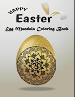 Happy Easter Egg Mandala Coloring Book: Beautiful Collection of 50 Eggs Mandala Coloring Book for Adult 8,5"x11" 104 pages, men, women, family. Funny 