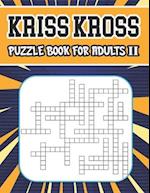 kriss kross puzzle book for adults II: 80 new criss cross puzzles, complete with solutions 