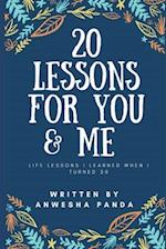 20 LESSONS FOR YOU & ME: Life lessons I learned when I turned 20 