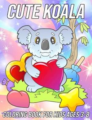 Koala Coloring Book for Kids Ages 3-8: Fun, Cute and Unique Coloring Pages for Girls and Boys with Beautiful Koala Designs