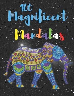 100 Magnificent Mandalas: An Adult Coloring Book For Good Vibes With 100 Meditative And Beautiful Mandalas | Stress Relief Mandala Designs For Adults