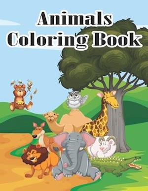 Animals Coloring Book: Coloring Books for Kids Awesome Animals Cute Animal Coloring Book for Kids Educational Animals Coloring Book for Girls Coloring