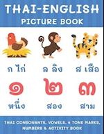Thai-English Picture Book: Thai Consonants, Vowels, 4 Tone Marks, Numbers & Activity Book For Kids | Thai Language Learning 