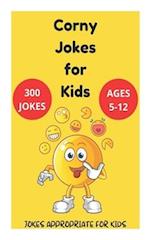 Corny Jokes for Kids - Jokes Appropriate for Kids Ages 5-12 