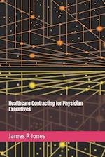 Healthcare Contracting for Physician Executives 
