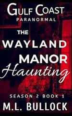 The Wayland Manor Haunting 