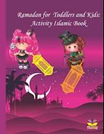 Ramadan for Toddlers and Kids: Activity Islamic Book 