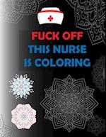 Fuck Off This Nurse Is Coloring