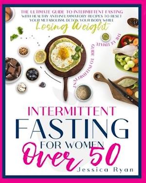 Intermittent Fasting for Women Over 50