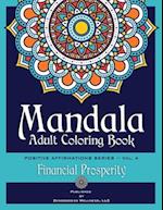 Mandala Adult Coloring Book | Positive Affirmations Series (Volume 4) (Financial Prosperity) 