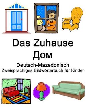Deutsch-Mazedonisch Das Zuhause / &#1044;&#1086;&#1084; Zweisprachiges Bildwörterbuch für Kinder