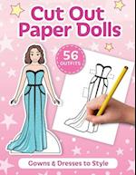 Cut Out Paper Dolls: 56 Gowns and Dresses Coloring Book 