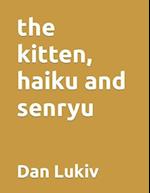 The kitten, haiku and senryu