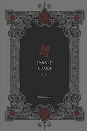 Times of Change: Book I