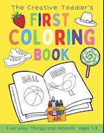 The Creative Toddler's First Coloring Book Ages 1-3
