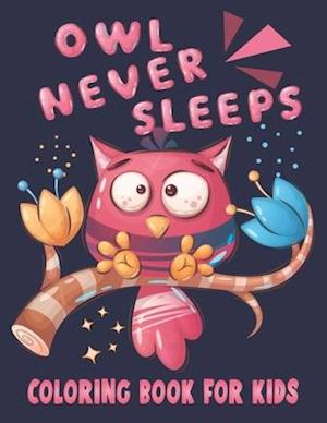 Owls Never Sleeps Coloring Book For Kids