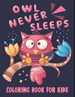 Owls Never Sleeps Coloring Book For Kids