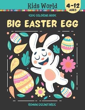 Big Easter Egg. Coloring Book for Kids (4-12 Ages): 50 illustrations with diverse and fun patterns on Easter eggs