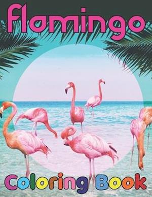 Flamingo coloring book: Easy and Fun Coloring Page for teenagers, 4-8, Unique gift for Girls who loves flamingo