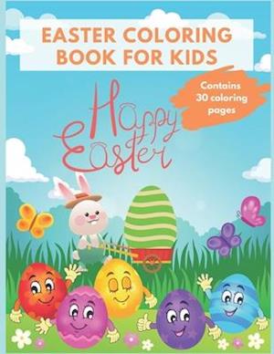 Easter Coloring Book For Kids: Easter 2021 Fun and Cute Easter Coloring Pages | Ages 3-5, 5-8, 8-12 | 30 Cute and Fun Images