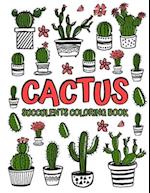 Cactus Succulents Coloring Book: Adult Coloring Book with Succulent, Cactus and Flowers | Desert Coloring Books with Wildflowers | Succulents Coloring