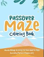 Passover Maze Coloring Book: Jewish Holiday Activity For Kids ideal For Boys And Girls, Perfect Pesach Gift 