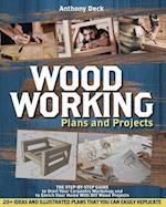 Woodworking Plans and Projects: The Step-by-Step Guide to Start Your Carpentry Workshop and to Enrich Your Home With DIY Wood Projects, 20+ Ideas and 