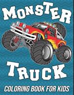 Monster Truck Coloring Book for Kids : Fun, Cute and Unique Coloring Pages for Boys, Girls and Toddlers 