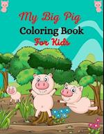MY BIG PIG Coloring Book For Kids
