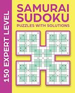 SAMURAI SUDOKU PUZZLES WITH SOLUTIONS: 150 EXPERT LEVEL 