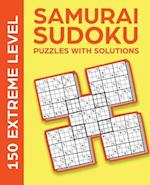 SAMURAI SUDOKU PUZZLES WITH SOLUTIONS: 150 EXTREME LEVEL 