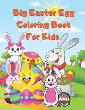 Big Easter Egg Coloring Book For Kids Ages 2-5