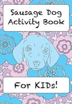 Sausage Dog Activity Book For KIDs! 