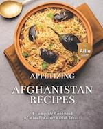 Appetizing Afghanistan Recipes: A Complete Cookbook of Middle Eastern Dish Ideas! 