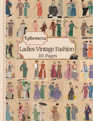 Ladies Vintage Fashion Ephemera: 20 Pages Of Feminine Garment Sketches To Use In Your Junk Journals, Scrapbooking, Or Altered Art Projects (Cut Out &