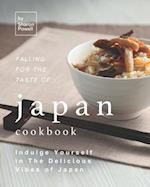 Falling for The Taste of Japan Cookbook: Indulge Yourself in The Delicious Vibes of Japan 