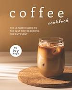 Coffee Cookbook: The Ultimate Guide to The Best Coffee Recipes for Any Event 