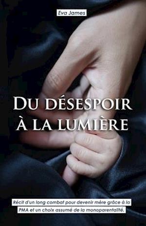 Du désespoir à la lumière