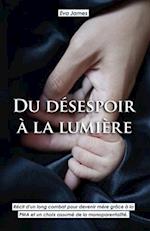 Du désespoir à la lumière