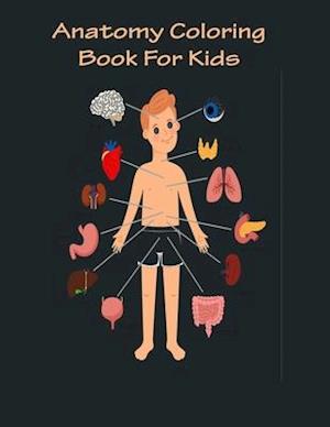 Anatomy Coloring Book For Kids: Basic anatomy coloring book for color human anatomy.