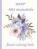 over 90 mandala flowers coloring books