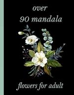 over 90 mandala flowers for adult