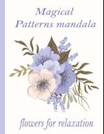 Magical Patterns mandala flowers for relaxation