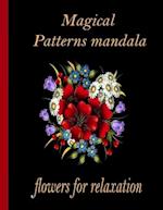 Magical Patterns mandala flowers for relaxation