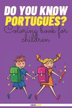 Do You Know Português??: Coloring Book For Children