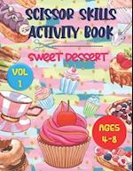 Scissor Skills Activity Book Sweet Dessert: Series (Vol 1) 