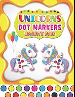 Dot Markers Activity Book Unicorns: A Fun And Easy Guided BIG DOTS | Dot Coloring Book For Kids & Toddlers | Preschool Kindergarten Activities | Gifts