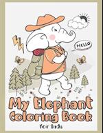 My Elephant Coloring Book for Kids: Easy and Cute Activity Book for Kids and Toddlers 